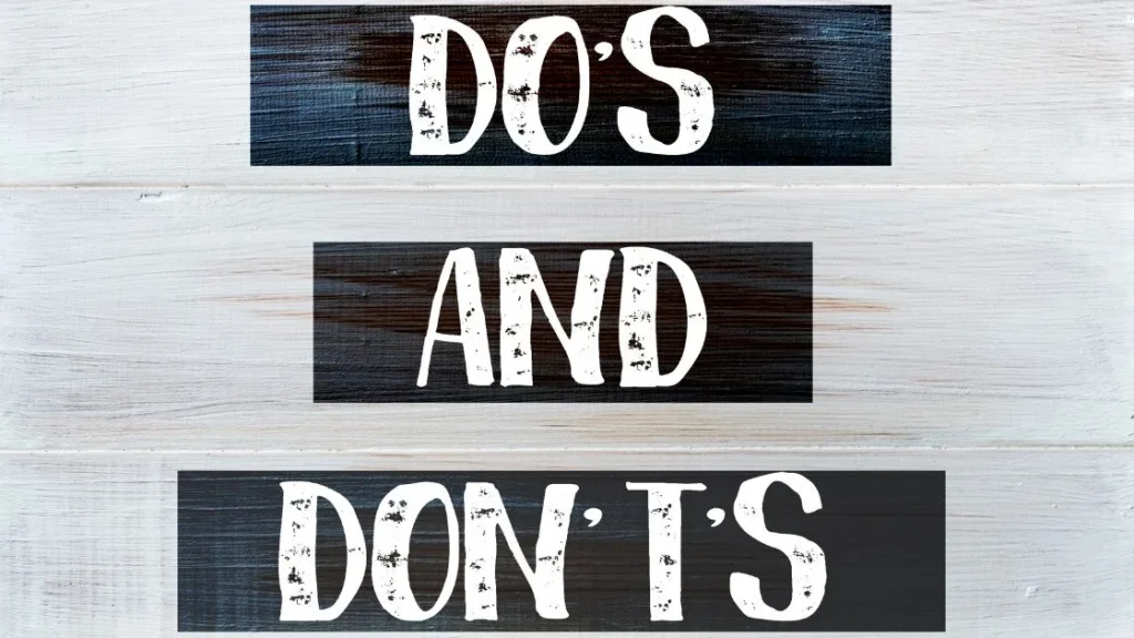 Do's and don'ts