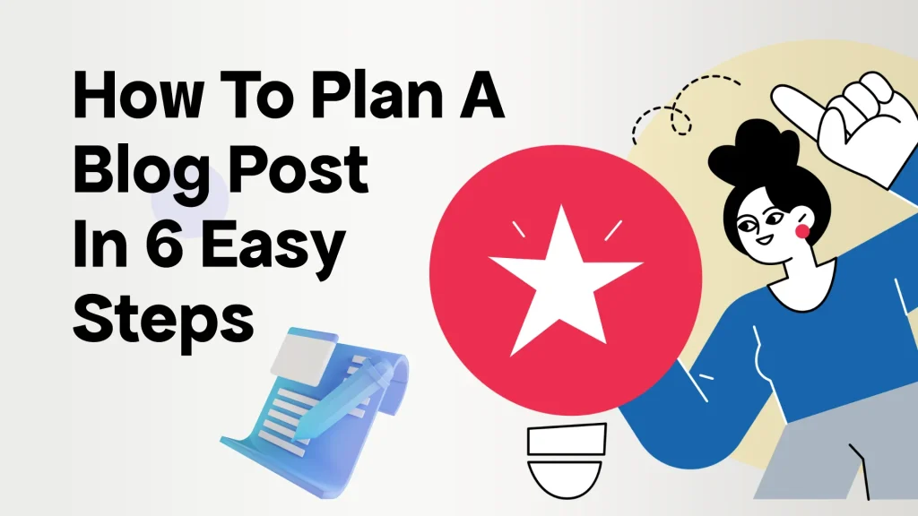 How to plan a blog post in 6 easy steps Featured Image