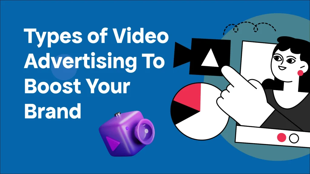 Video Advertising to Boost your Brand
