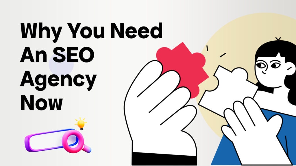 why you need an seo agency now