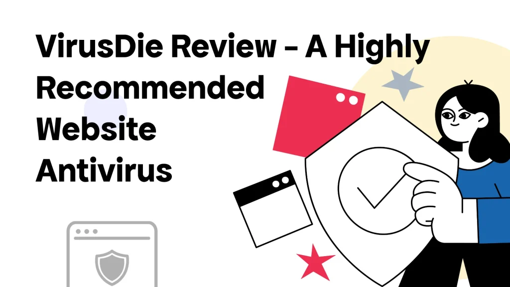 VirusDie Review - A Highly Recommended Website Antivirus