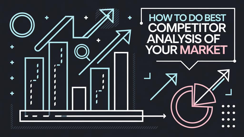 effective market competitor analysis